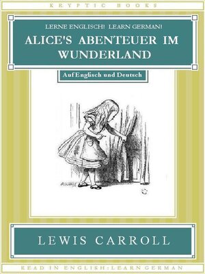 cover image of Lerne Englisch! Learn German! ALICE'S ABENTEUER IM WUNDERLAND